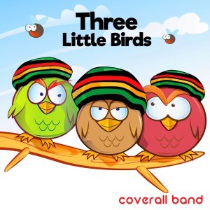 Coverall Band的專輯Three Little Birds