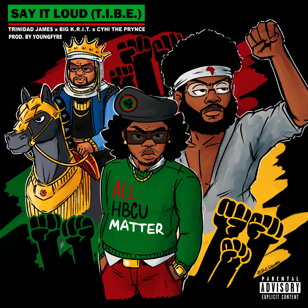 Say It Loud (T.I.B.E.) [feat. Big K.R.I.T. & CyHi The Prynce] (Single Version) (Explicit) (Single Version|Explicit)