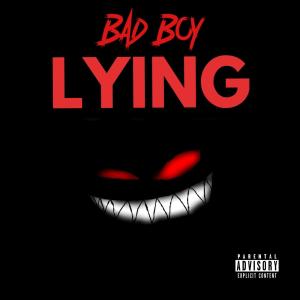 ดาวน์โหลดและฟังเพลง Lying (Explicit) พร้อมเนื้อเพลงจาก Bad Boy