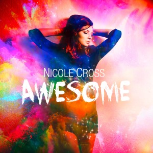 ดาวน์โหลดและฟังเพลง Awesome พร้อมเนื้อเพลงจาก Nicole Cross