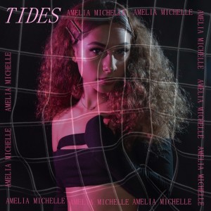 Dengarkan lagu Tides nyanyian Amelia Michelle dengan lirik