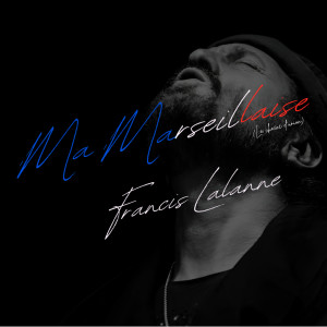 Album Ma Marseillaise (La chaîne d'union) from Francis Lalanne