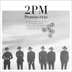 อัลบัม Promise (I'll be) - Japanese Version ศิลปิน 2PM