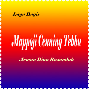 Dengarkan Mappoji Cenning Tebbu lagu dari Arman Dian Ruzandah dengan lirik