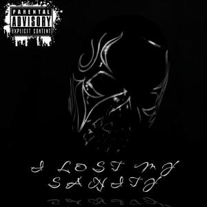 Album I LOST MY SANITY (Explicit) oleh ILMS