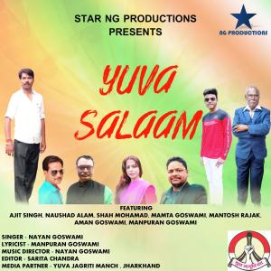 Listen to Yuva Salaam (Patriotic) song with lyrics from Nayan Goswami