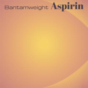 Various的专辑Bantamweight Aspirin