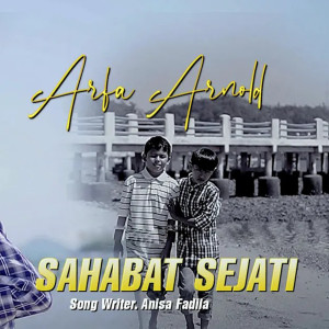 Listen to Sahabat Sejati song with lyrics from Arfa Arnold
