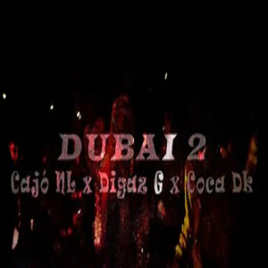 收聽Digaz G的Dubai 2歌詞歌曲