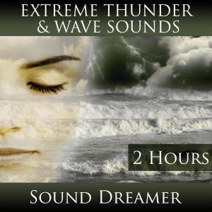 Extreme Thunder and Wave Sounds (2 Hours)