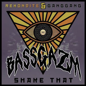 ดาวน์โหลดและฟังเพลง Shake That พร้อมเนื้อเพลงจาก Bassgazm