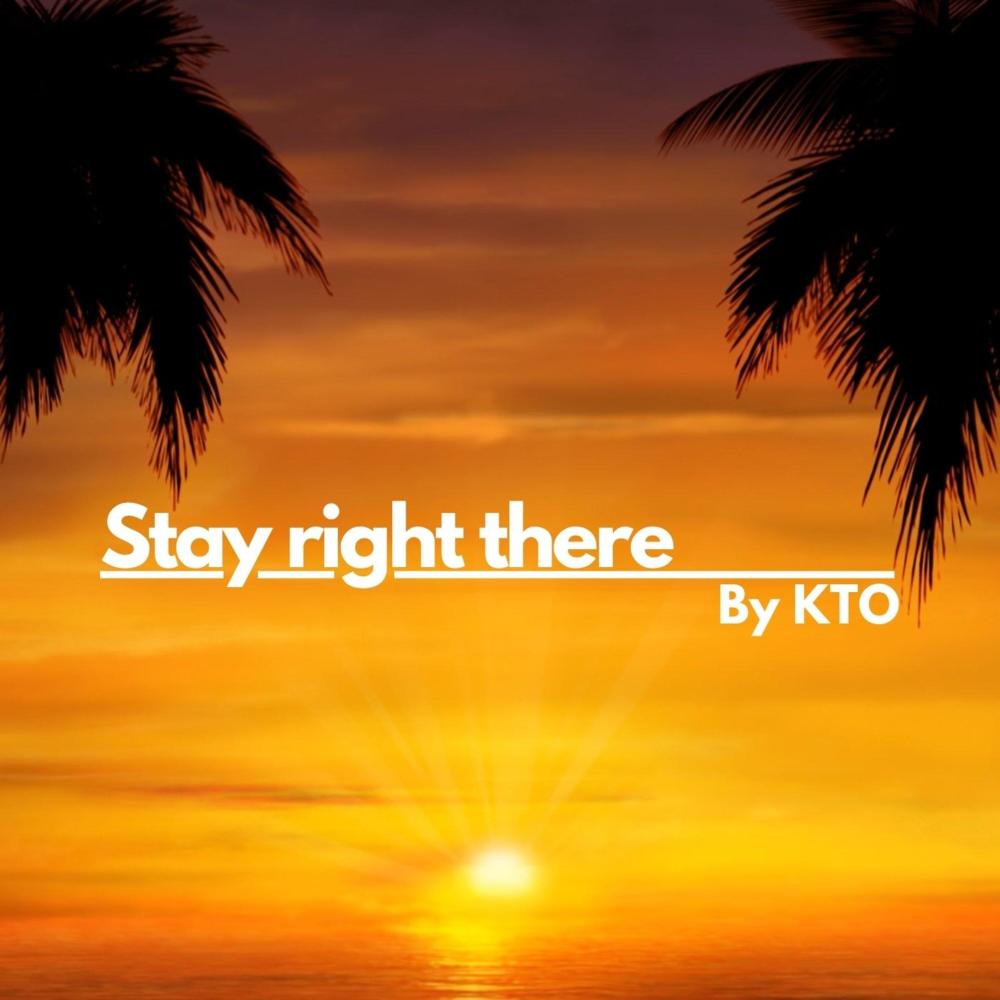 Stay Right There