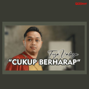 Dengarkan Cukup Berharap lagu dari Firza Valaza dengan lirik