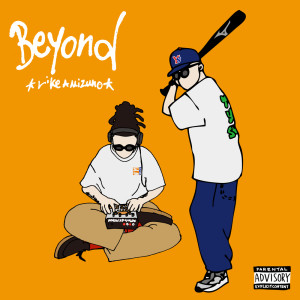 Listen to Beyond (Like A Mizuno) (Explicit) song with lyrics from Nickelman