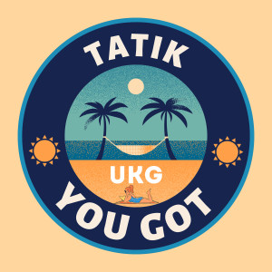 Listen to You Got song with lyrics from Tatik