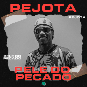 peJota的專輯Pele do Pecado (Explicit)