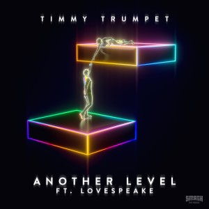 ดาวน์โหลดและฟังเพลง Another Level พร้อมเนื้อเพลงจาก Timmy Trumpet