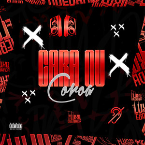 收聽dj caue mr的Cara ou Coroa (Explicit)歌詞歌曲