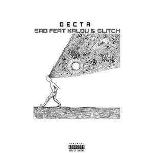 Listen to Sad (Explicit) song with lyrics from Decta