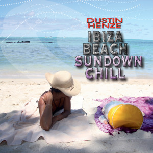 Album Ibiza Beach Sundown Chill from Dustin Henze