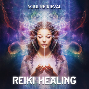 Reiki Healing Unit的专辑Soul Retrieval (Reiki Healing, Balance Mind Body Soul)