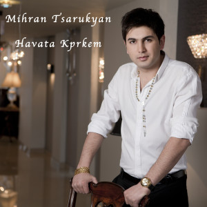 Listen to Lyubi Menya Vsegda song with lyrics from Mihran Tsarukyan