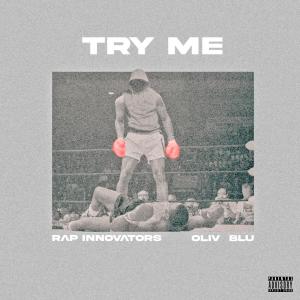 Rap Innovators的專輯Try Me (feat. Oliv Blu) (Explicit)