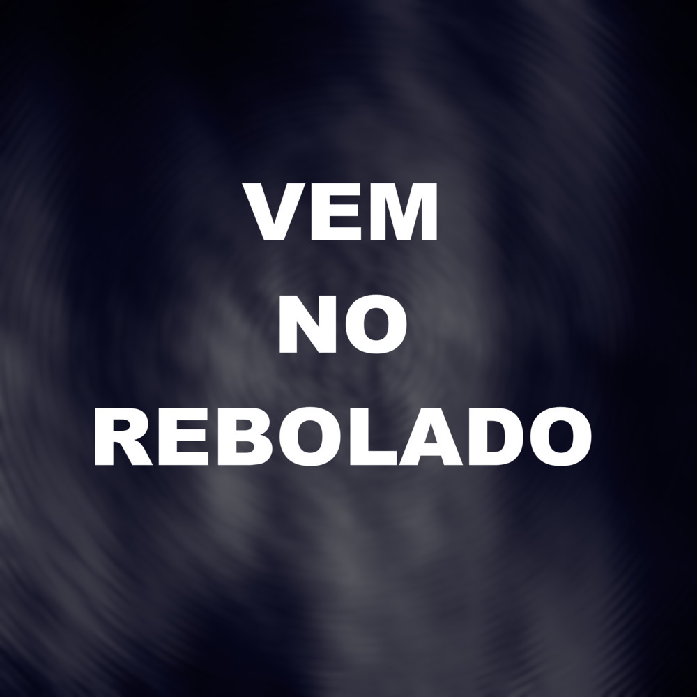 Vem no Rebolado (Explicit)
