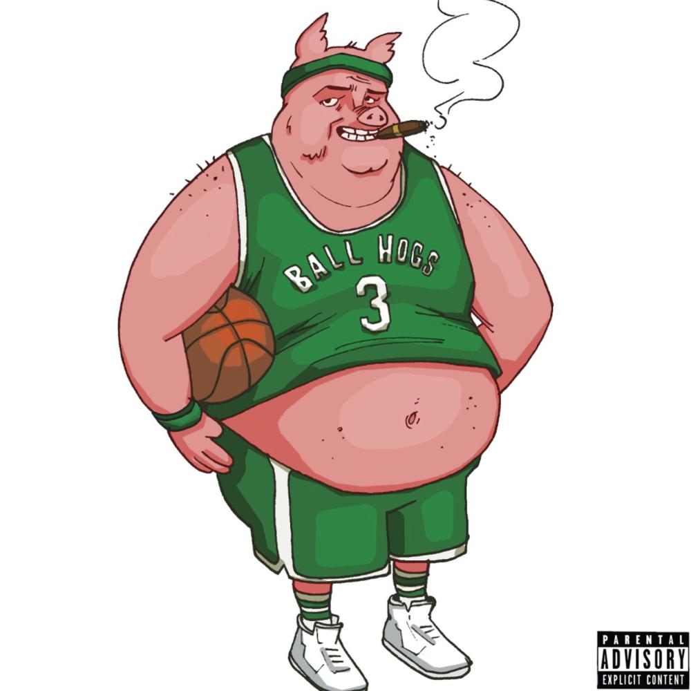 BALL HOG (Explicit)