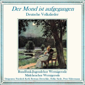 Rundfunk-Jugendchor Wernigerode的專輯Der Mond ist aufgegangen