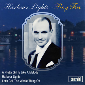 收聽Roy Fox的It's Been so Long歌詞歌曲