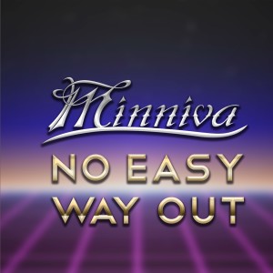ดาวน์โหลดและฟังเพลง No Easy Way Out พร้อมเนื้อเพลงจาก Minniva