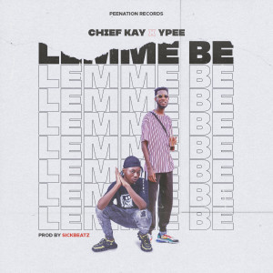 Listen to Lemme Be (Explicit) song with lyrics from Chief Kay