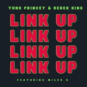 Derek King的专辑Link Up (feat. Miles B.) (Explicit)
