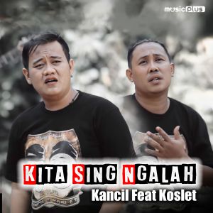 Dengarkan Kita Sing Ngalah lagu dari Wa Kancil dengan lirik