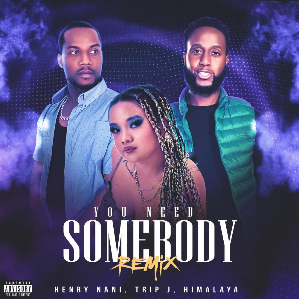 You Need Somebody (feat. Trip J & Himalaya) (Remix)
