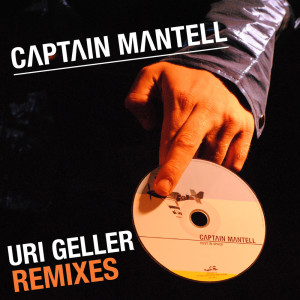 Captain Mantell的專輯Uri Geller Remixes