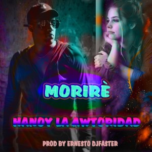 Album Moriré from Hanoy la Awtoridad