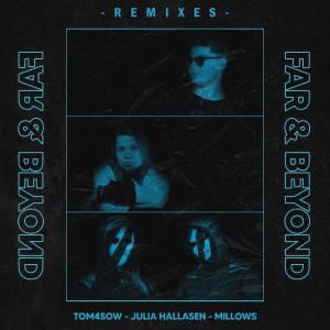 Dengarkan lagu Far and Beyond (DYLEO Remix) nyanyian Tom4sow dengan lirik