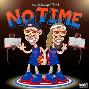 Listen to No Time (Explicit) song with lyrics from Munch