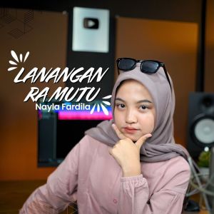收聽Nayla Fardila的Lanangan Ra Mutu歌詞歌曲