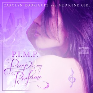 收聽Carolyn Rodriguez的P.I.M.P. (Purp Is My Perfume)歌詞歌曲