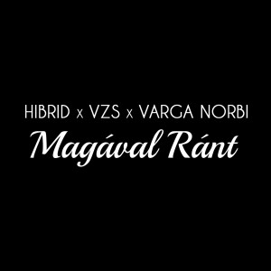 Hibrid的專輯Magával Ránt (Varga Norbi Remix) [Explicit]