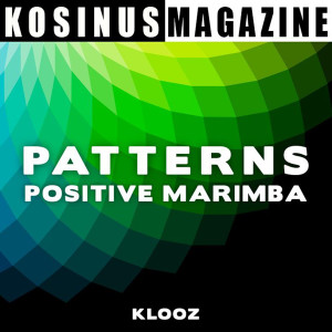 Album Patterns - Positive Marimba from KLOOZ