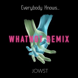 WhatNot的專輯Everybody Knows.. (WhatNot Remix)