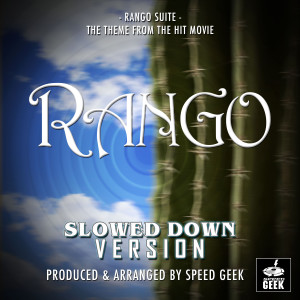 Rango Suite (From ''Rango'') (Slowed Down) dari Speed Geek