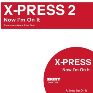 X-Press2的專輯Now I'm On It