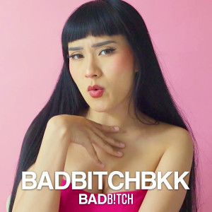 收听BadBitchBkk的BAD BITCH (Explicit)歌词歌曲