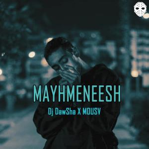 Album Mayhmeneesh (feat. Mousv) [Drill] (Explicit) from Dj DawSha