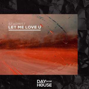 收聽Starmist的Let Me Love U歌詞歌曲